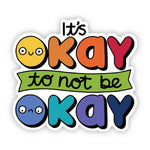 Big Moods 'It's Okay To Not Be Okay' Vinyl Sticker