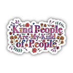 Big Moods 'Kind People Are My Kind of People' Vinyl Sticker