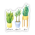 Big Moods 'Please Don't Die' Vinyl Sticker