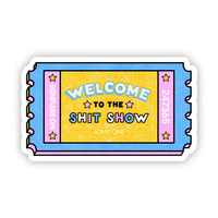 Big Moods 'Welcome to the Shit Show' Vinyl Sticker
