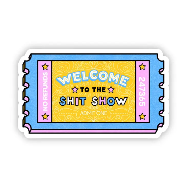 Big Moods 'Welcome to the Shit Show' Vinyl Sticker