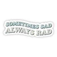 Big Moods 'Sometimes Sad, Always Rad' Vinyl Sticker