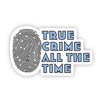 Big Moods 'True Crime All the Time' Vinyl Stickers