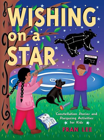 'Wishing on a Star: Constellation Stories and Stargazing Activities for Kids' Book