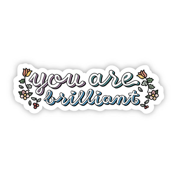 Big Moods 'You Are Brilliant' Vinyl Sticker