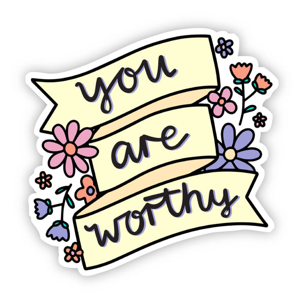 Big Moods 'You Are Worthy' Floral Banner Vinyl Sticker